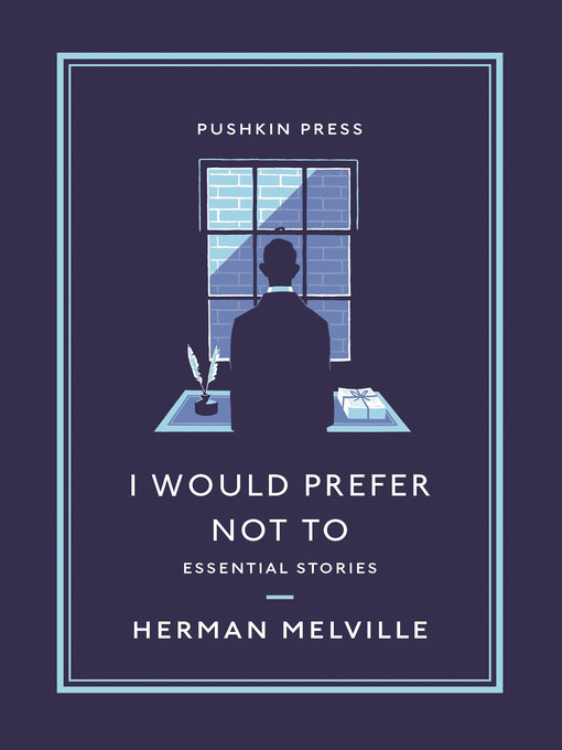 Title details for I Would Prefer Not To by Herman Melville - Available
